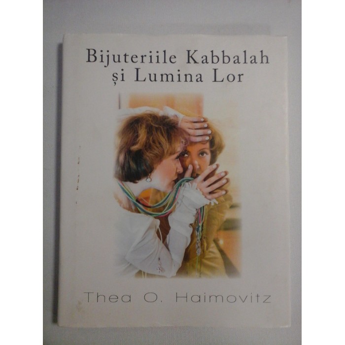   BIJUTERIILE  KABBALAH  SI  LUMINA  LOR  -  Thea  O. HAIMOVITZ 